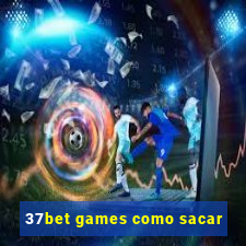 37bet games como sacar