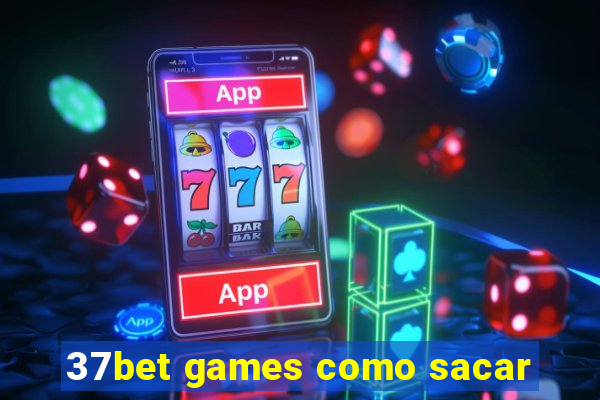 37bet games como sacar