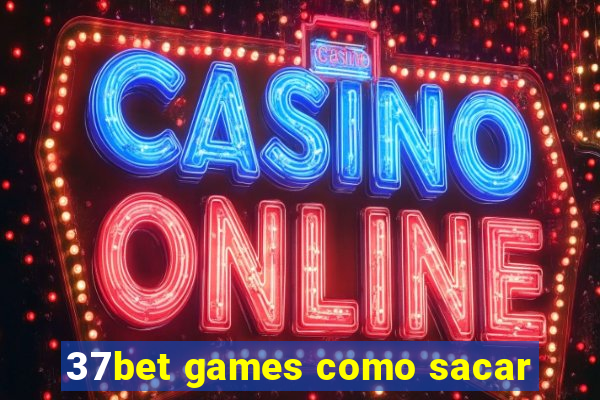 37bet games como sacar