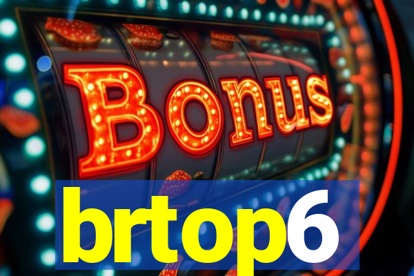 brtop6