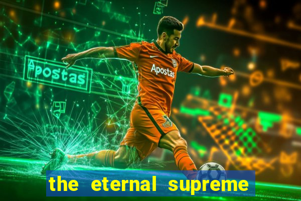 the eternal supreme 288 pt br