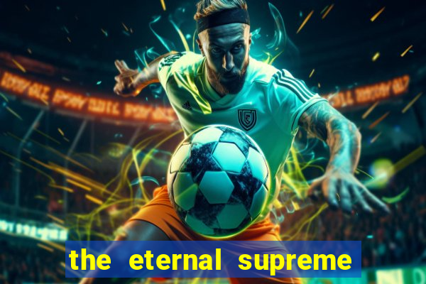 the eternal supreme 288 pt br