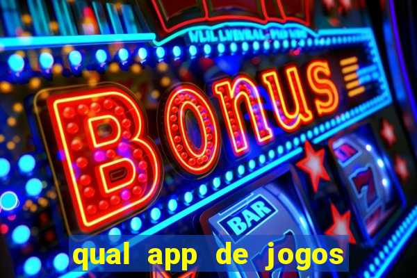 qual app de jogos que ganha dinheiro de verdade