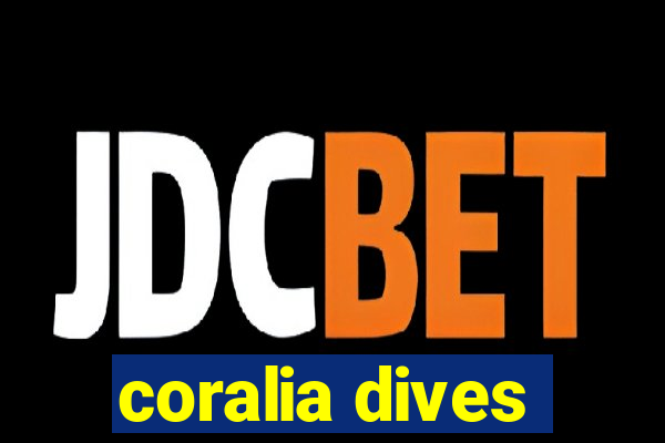 coralia dives