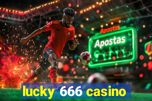 lucky 666 casino