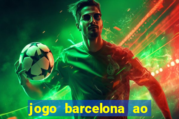 jogo barcelona ao vivo futemax