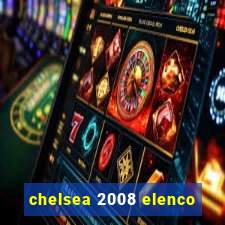 chelsea 2008 elenco