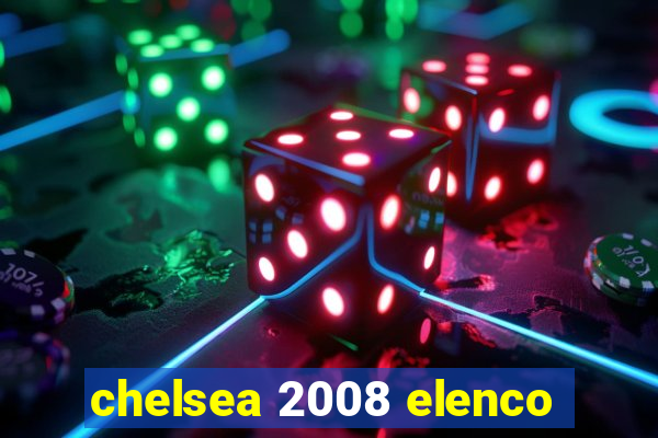 chelsea 2008 elenco