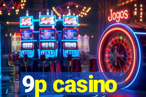 9p casino