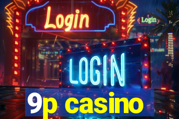 9p casino