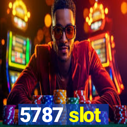 5787 slot