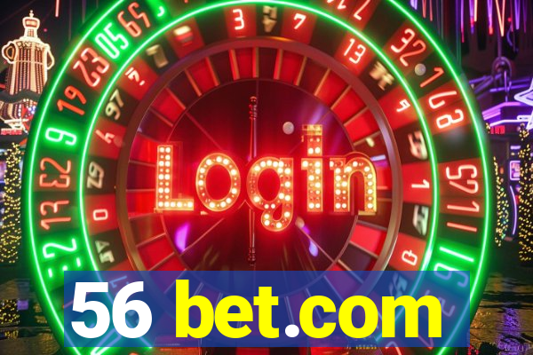 56 bet.com