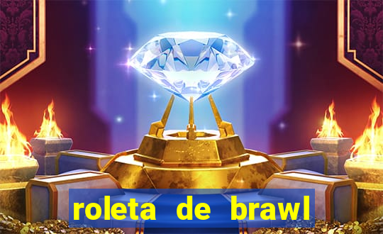 roleta de brawl stars 2024