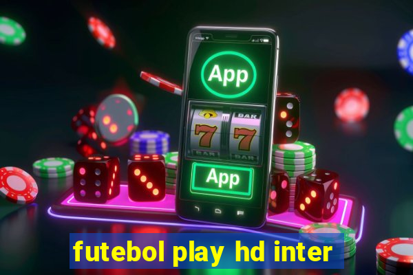 futebol play hd inter