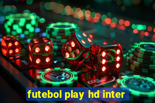 futebol play hd inter