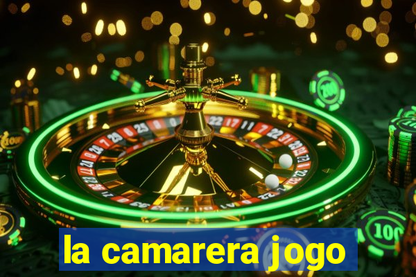 la camarera jogo