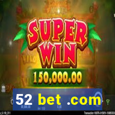 52 bet .com