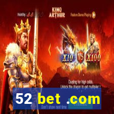 52 bet .com