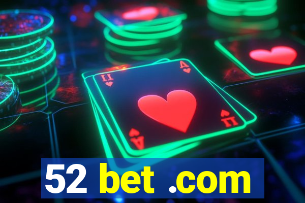 52 bet .com