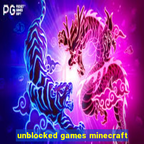 unblocked games minecraft