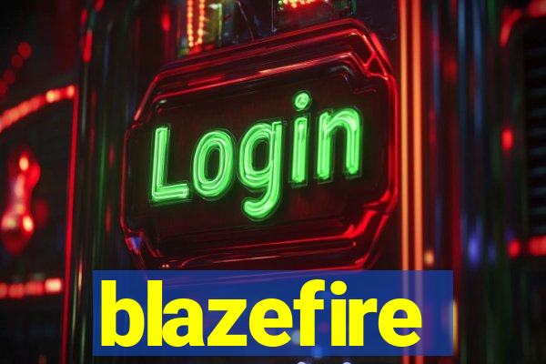 blazefire