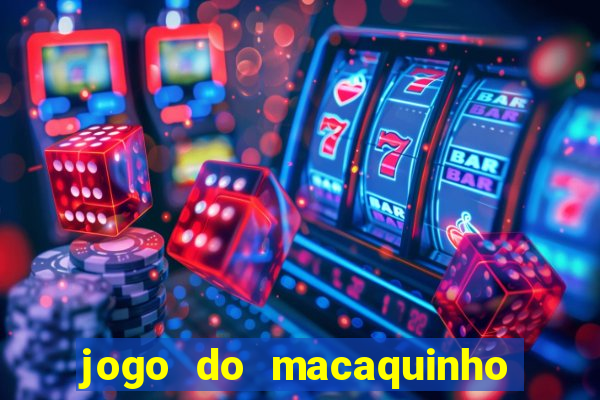 jogo do macaquinho que ganha dinheiro