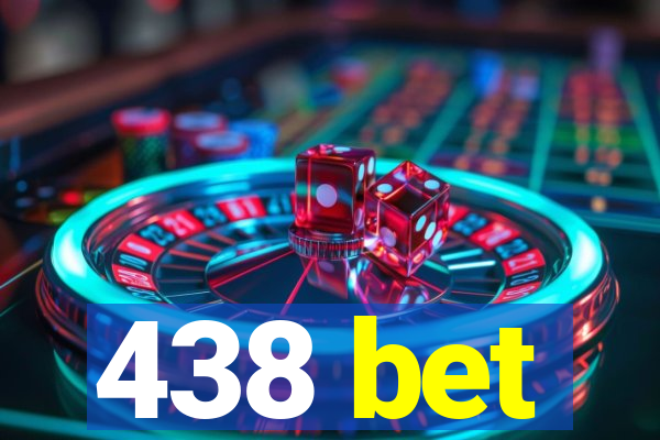 438 bet