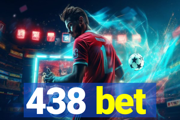 438 bet