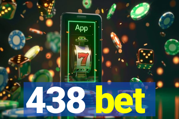 438 bet