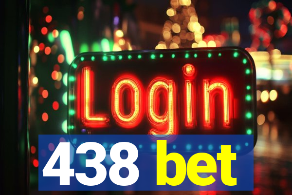 438 bet