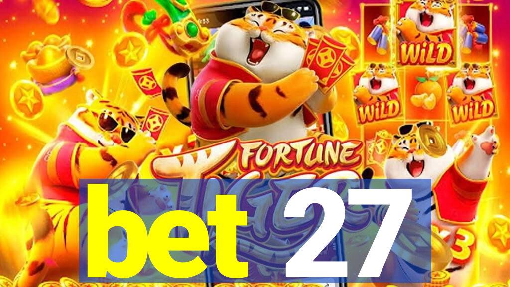 bet 27