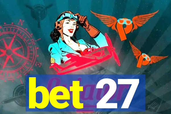 bet 27