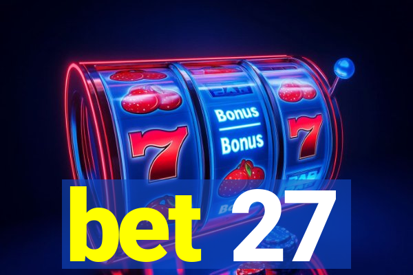 bet 27