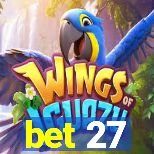 bet 27