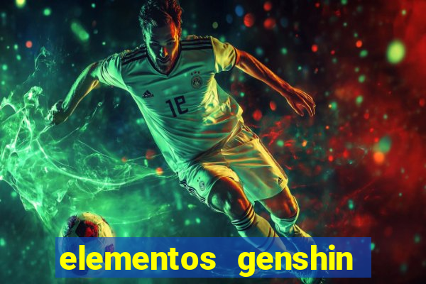 elementos genshin impact fraquezas