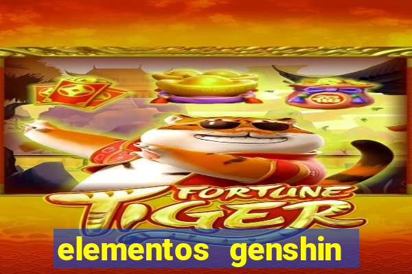 elementos genshin impact fraquezas