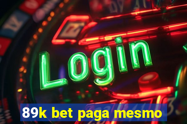 89k bet paga mesmo