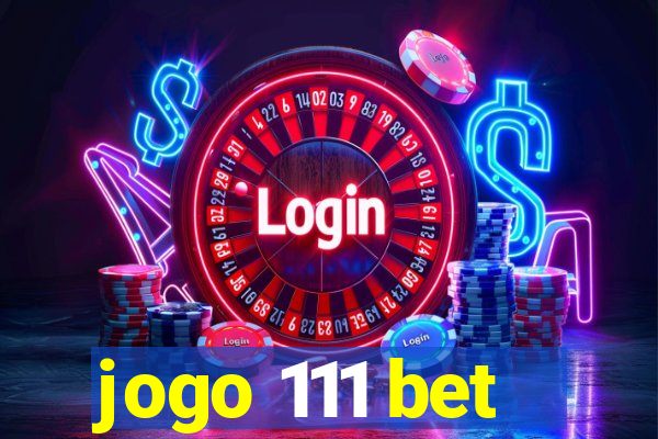 jogo 111 bet