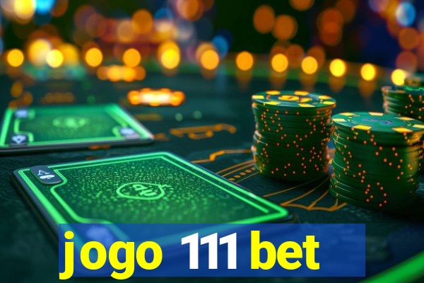 jogo 111 bet