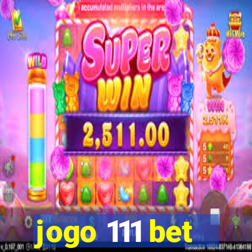 jogo 111 bet