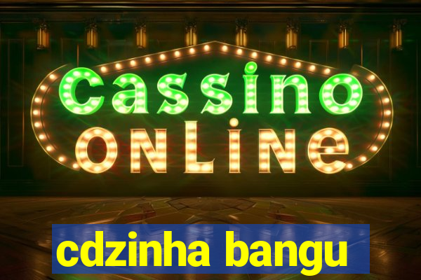 cdzinha bangu