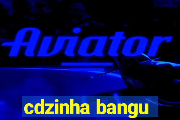 cdzinha bangu