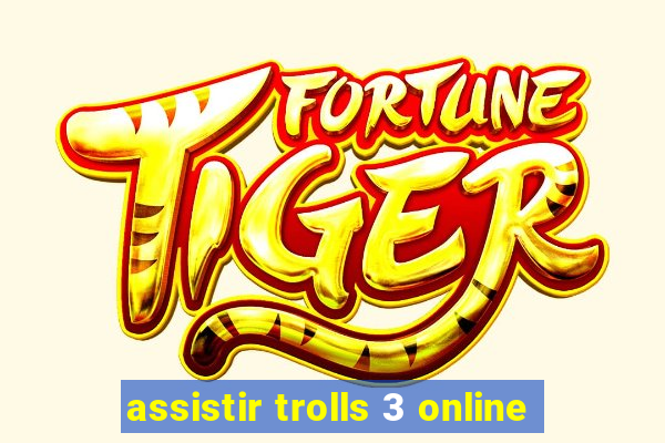 assistir trolls 3 online