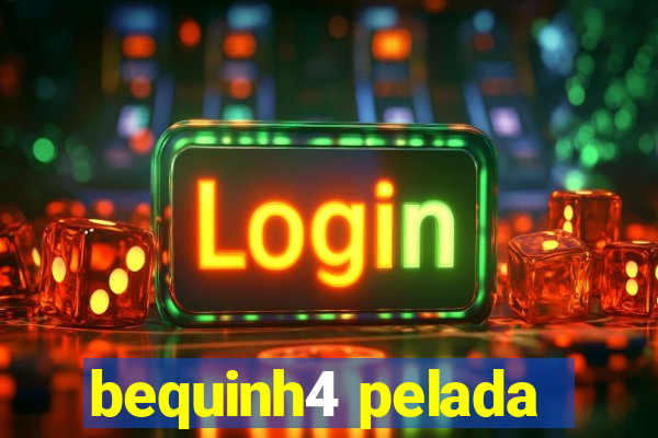 bequinh4 pelada