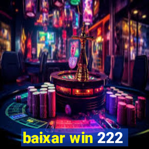 baixar win 222