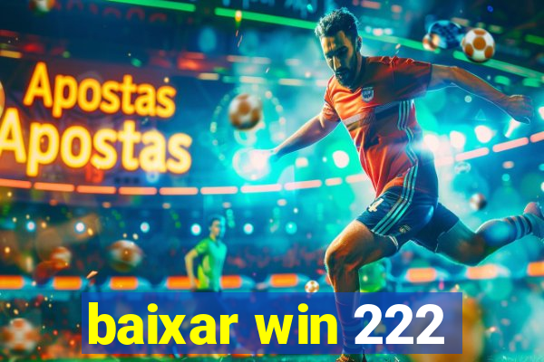 baixar win 222