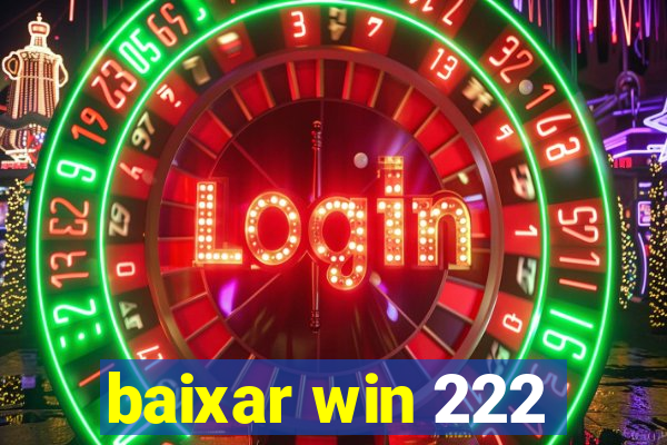 baixar win 222