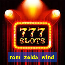 rom zelda wind waker pt br