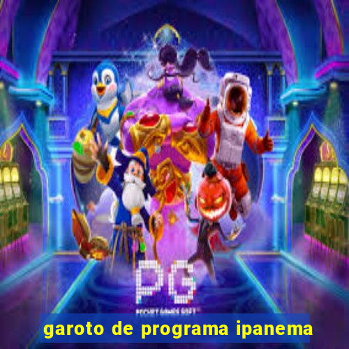 garoto de programa ipanema