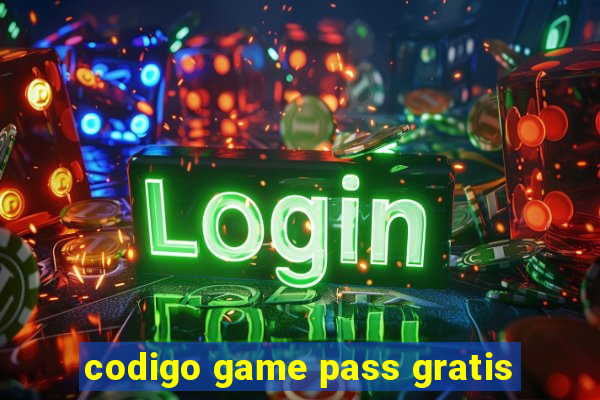 codigo game pass gratis